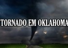 "Tornado grande e extremamente perigoso" atinge o Condado de Kay, Oklahoma – vídeos impressionantes surgem enquanto o mau tempo atinge a região