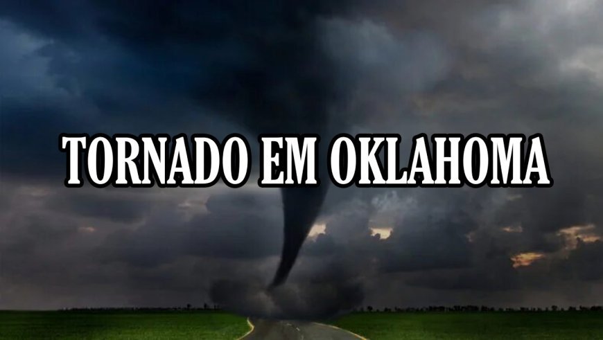 "Tornado grande e extremamente perigoso" atinge o Condado de Kay, Oklahoma – vídeos impressionantes surgem enquanto o mau tempo atinge a região